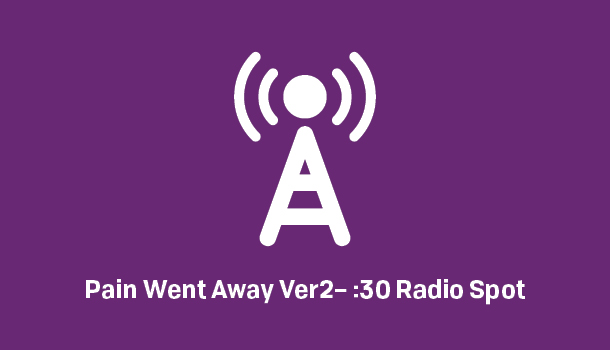 Produced :30 Licensed until 8/6/26 Digital Use Only– Pain Went Away