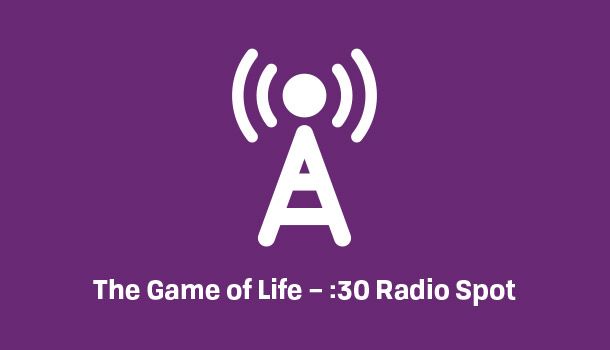 Produced :30 Radio Spot Licensed until 6/16/23 – The Game of Life
