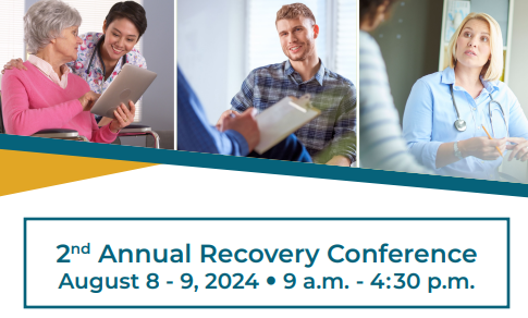 2nd Annual Recovery Conference, August 8-9, 2024, 9 AM - 4:30 PM