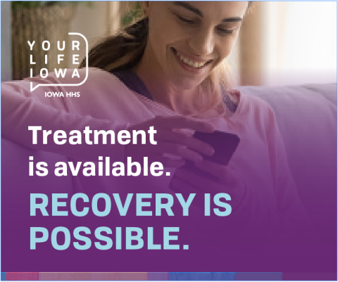 Your Life Iowa, Iowa HHS - Treatment is available.  Recovery is possible.