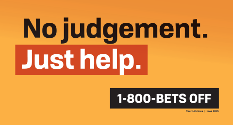 No Judgement.  Just Help.  1-800-BETS OFF.  Your Life Iowa | Iowa HHS