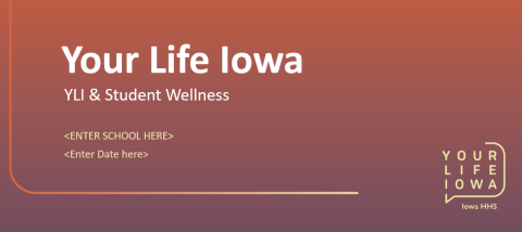 Your Life Iowa. YLI & Student Wellness