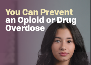 You can prevent an opioid or Drug Overdose