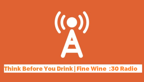 Think Before You Drink - Fine Wine :30 Radio