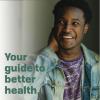 Young black man looking hopeful; text says your guide to better health.